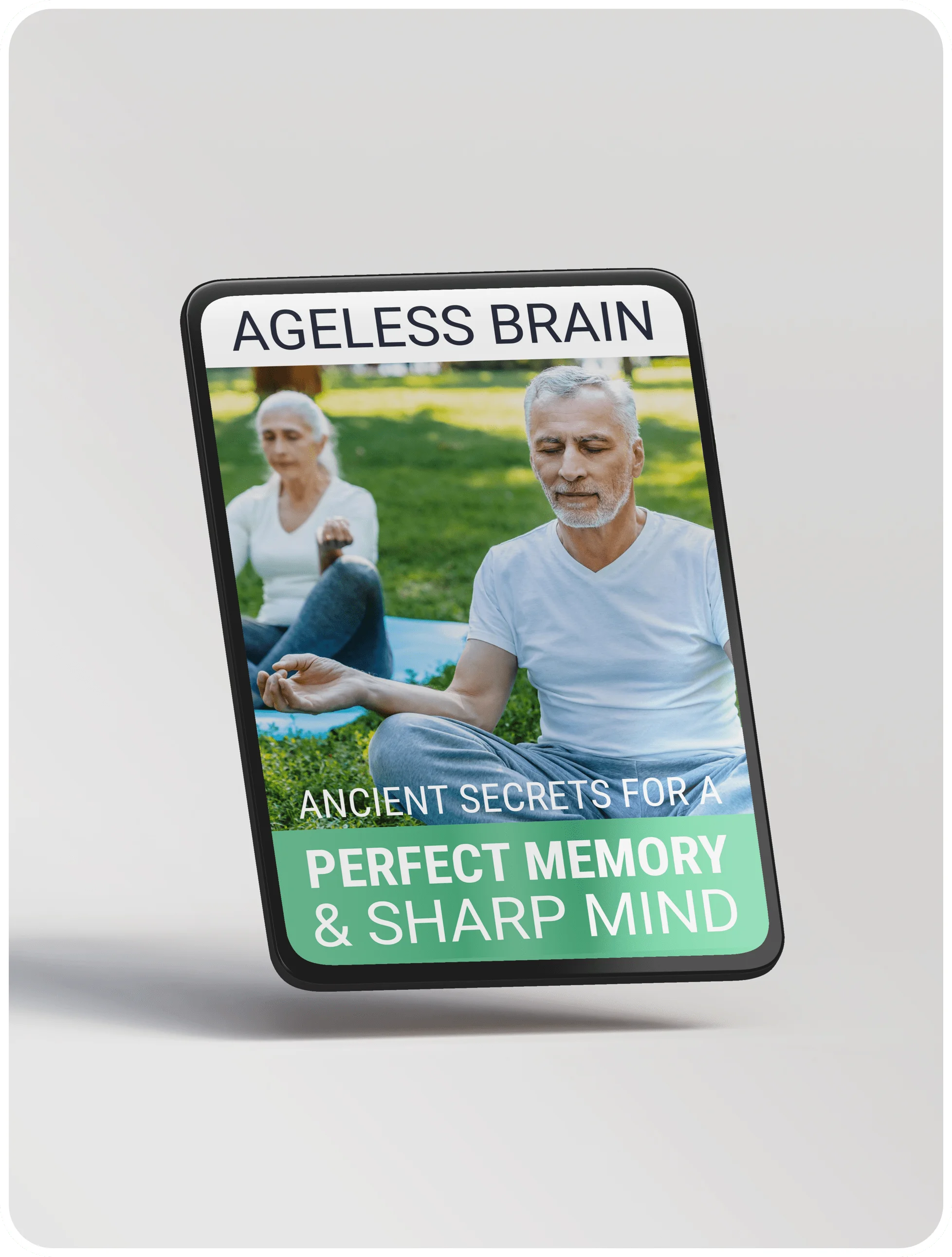 Ageless Brain: Ancient Secrets For A Perfect Memory & Sharp Mind